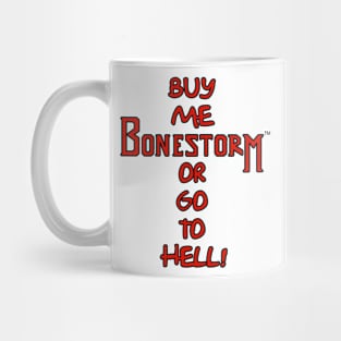 Buy Me Bonestorm or Go to Hell! Mug